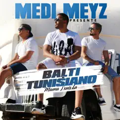 Mama j'suis là (feat. Tunisiano & Balti) - Single by Medi Meyz album reviews, ratings, credits