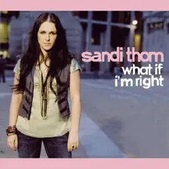 What If I'm Right - EP by Sandi Thom album reviews, ratings, credits