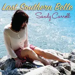 Last Southern Belle by Sandy Carroll album reviews, ratings, credits