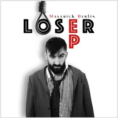 Loser EP by Maverick Berlin album reviews, ratings, credits