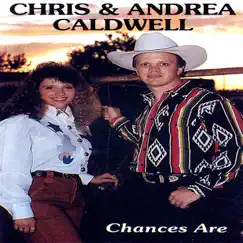 Chances Are by Chris Caldwell & Andrea Caldwell album reviews, ratings, credits