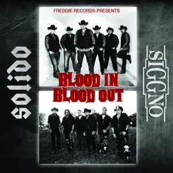Blood In Blood Out - SOLIDO / SIGGNO (feat. Siggno) by Solido album reviews, ratings, credits