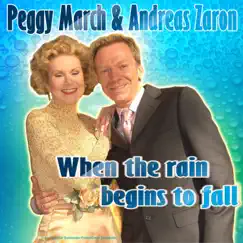 When the rain begins to fall (Après-Ski - Karneval - Mallorca - Oktoberfest - Party Hits - 2010 und 2011) - EP by Peggy March & Andreas Zaron album reviews, ratings, credits
