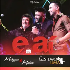 E Aí (Ao Vivo) [feat. Gusttavo Lima] - Single by Matogrosso & Mathias album reviews, ratings, credits