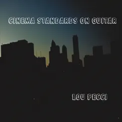 Cinema Standards on Guitar by Lou Pecci album reviews, ratings, credits