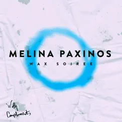Wax Soiree - Single by Melina Paxinos album reviews, ratings, credits