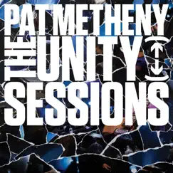 The Unity Sessions by Pat Metheny album reviews, ratings, credits