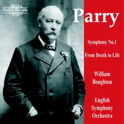 Parry: Symphony No. 1 in G Major & From Death to Life by English Symphony Orchestra & William Boughton album reviews, ratings, credits