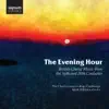 The Evening Hour: British Choral Music from the 16th and 20th Centuries album lyrics, reviews, download