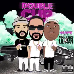 Double Cup (feat. Mike Jones & Lil Man) Song Lyrics