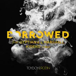 Borrowed (feat. Gyptian & L Marshall) [Kideko Remix] Song Lyrics