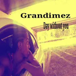 Day Without You - Single by GranDimez album reviews, ratings, credits