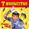 7 Mosquitos - Single album lyrics, reviews, download