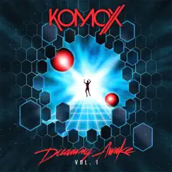 Dreaming Awake, Vol. 1 - EP by Komox album reviews, ratings, credits