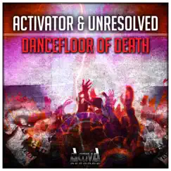 Dancefloor of Death - Single by Activator & Unresolved album reviews, ratings, credits