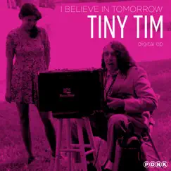 I Believe in Tomorrow EP by Tiny Tim album reviews, ratings, credits