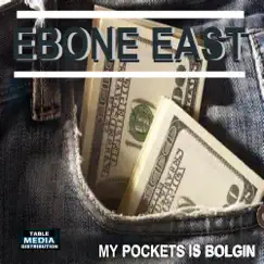 My Pockets Is Bolgin (U Kno Whut Im Holdin) - Single by Ebone East album reviews, ratings, credits