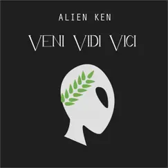 Veni, Vidi, Vici - Single by Alien Ken album reviews, ratings, credits