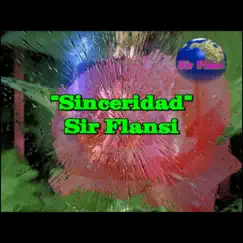 Sinceridad - Single by Sir Flansi album reviews, ratings, credits