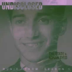 Undisclosed: The State v. Adnan Syed (Music from Season 1) by Ramiro Marquez, Animalweapon & Marion Loguidice album reviews, ratings, credits