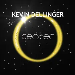Center by Kevin Dellinger album reviews, ratings, credits