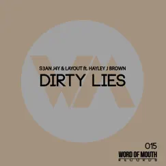Dirty Lies (feat. Hayley J Brown) - Single by S3aN J4Y & Layout album reviews, ratings, credits