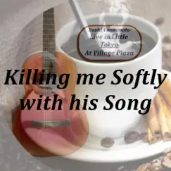 Killing Softly with His Song (Live) Song Lyrics