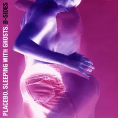 Sleeping With Ghosts: B-Sides by Placebo album reviews, ratings, credits