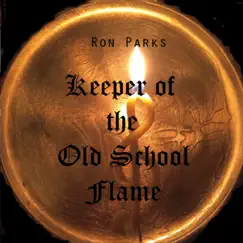 Keeper of the Old School Flame by Ron Parks album reviews, ratings, credits