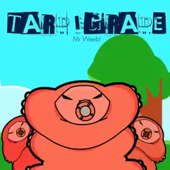 Tardigrade - Single by Mr Weebl album reviews, ratings, credits