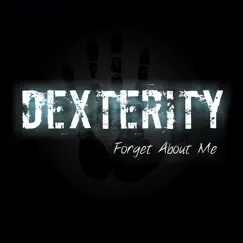 Forget About Me - Single by Dexterity album reviews, ratings, credits