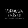 Pornesia Triste (feat. Victor Rutty) - Single album lyrics, reviews, download