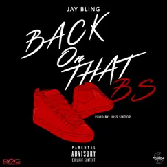 Back on That Bs - Single by Jay Bling album reviews, ratings, credits