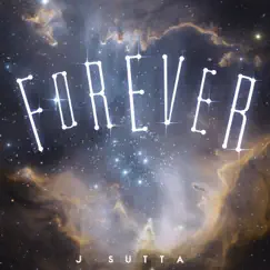 Forever - Single by J Sutta album reviews, ratings, credits
