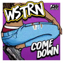 Come Down - Single by WSTRN album reviews, ratings, credits