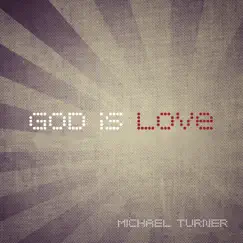 God Is Love by Michael Turner album reviews, ratings, credits