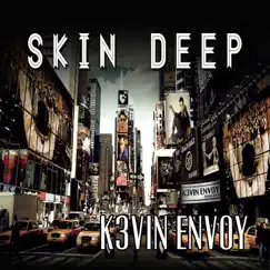 Skin Deep by K3vin Envoy album reviews, ratings, credits