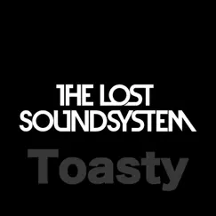 Toasty - Single by The Lost Soundsystem album reviews, ratings, credits