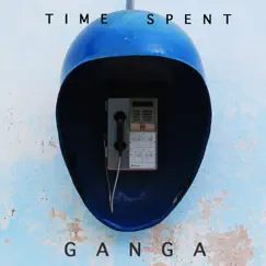 Time Spent - Single by Ganga album reviews, ratings, credits