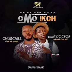 Omo Ikoh (feat. Small Doctor) - Single by Churchill album reviews, ratings, credits