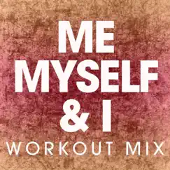 Me, Myself & I (Extended Workout Mix) Song Lyrics