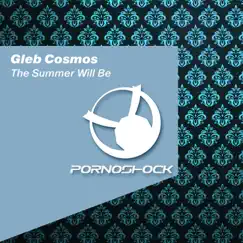 The Summer Will Be - Single by Gleb Cosmos album reviews, ratings, credits