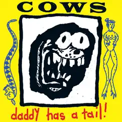 Daddy Has a Tail by Cows album reviews, ratings, credits
