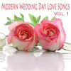 Modern Wedding Day Love Songs, Vol. 1 album lyrics, reviews, download