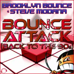 Bounce Attack (Back to the 90s) [Remixes] - EP by Brooklyn Bounce & Steve Modana album reviews, ratings, credits