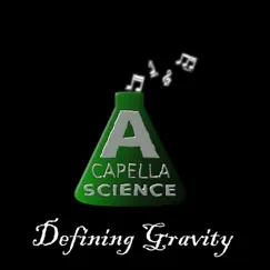Defining Gravity - Single by A Capella Science, Dianna Cowern & Malinda Kathleen Reese album reviews, ratings, credits