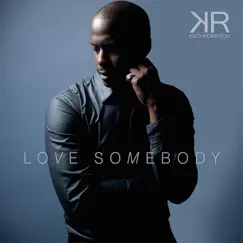 Love Somebody - Single by Keith Robinson album reviews, ratings, credits