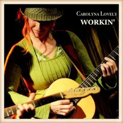 Workin' - Single by Carolyna Lovely album reviews, ratings, credits