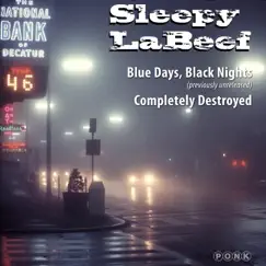 Blue Days, Black Nights / Completely Destroyed Single - Single by Sleepy LaBeef album reviews, ratings, credits