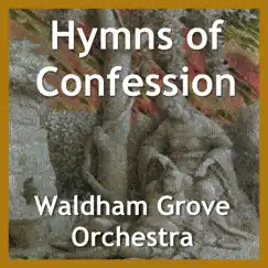 Hymns of Confession - EP by Waldham Grove Orchestra album reviews, ratings, credits
